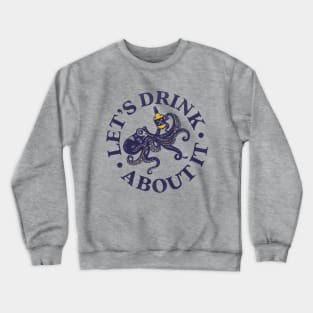 Let's Drink About It Funny Octopus Art Crewneck Sweatshirt